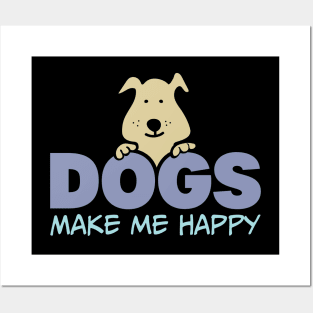 Dogs Make Me Happy Posters and Art